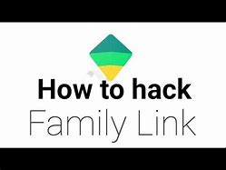 Image result for How to Hack Family Link