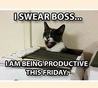 Image result for Boss Is Out On Friday Meme