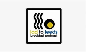 Image result for Lad to Leeds Podcast