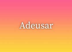 Image result for adeusar