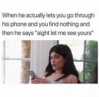 Image result for When She Looks through Your Phone Meme