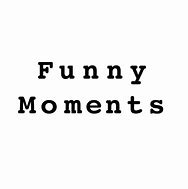 Image result for Funny Moments Photos
