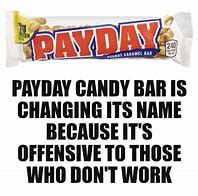 Image result for Payday Candy Meme