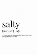 Image result for What Does Salty Mean