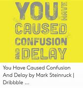Image result for Confusion and Delay Meme