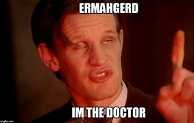 Image result for Doctor Who Memes Matt Smith