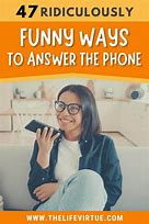 Image result for Funny Way to Answer a Phone Pic