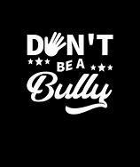 Image result for Don't Be a Bully Meme