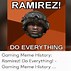 Image result for Ramirez Meme