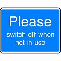 Image result for Switch Off When Not in Use Sign