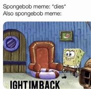 Image result for Spongebob Dies Meme