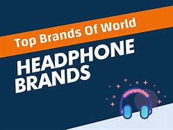 Image result for Best Headphone Brands