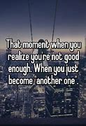Image result for That Moment When You Realize Quotes