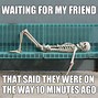 Image result for Tired of Waiting Meme