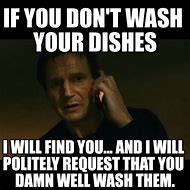 Image result for Wash Your Dishes Work Memes