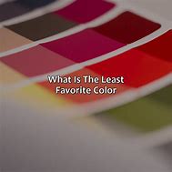 Image result for Least Favorite Color