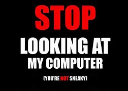 Image result for Stop Looking at It