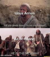 Image result for He Is the Messiah Meme