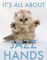 Image result for Jazz Hands Funny