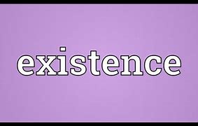 Image result for What Is the Meaning of Exist