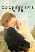 Image result for The Zookeeper's Wife Movie