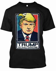 Image result for Trump Meme T-Shirt