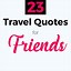 Image result for funniest traveling quotations with friend