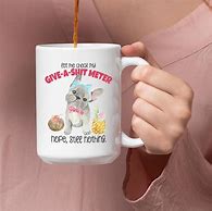 Image result for Give a Shit Meter Mug