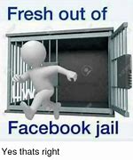 Image result for Facebook Jail Memes Funny