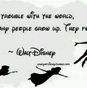 Image result for Walt Disney Quotes About Growing Up