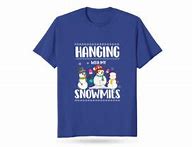 Image result for Hanging with My Snowmies SVG