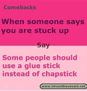 Image result for Funny Comebacks Clean