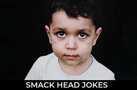 Image result for Smack Head First Day Meme