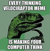 Image result for Thinking Raptor Meme