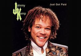 Image result for Johnny Kemp Just Got Paid