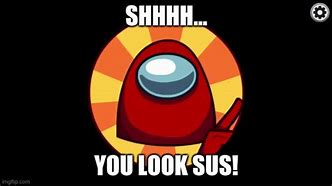Image result for Looking Sus Meme
