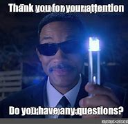 Image result for Thank You Any Questions Meme