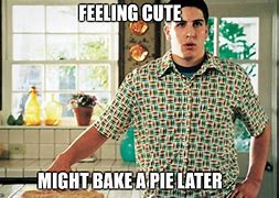 Image result for American Pie 2 Memes