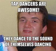 Image result for Tap Dance Meme