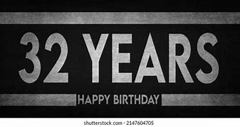 Image result for 32 Birthday