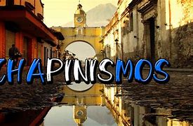 Image result for chapinismo