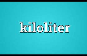 Image result for Kiloliter