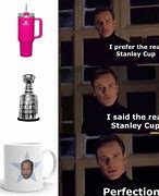 Image result for Everyone Has a Stanley Mug Meme