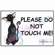Image result for Do Not Touch Cat Sign