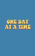 Image result for One-day at a Time Words