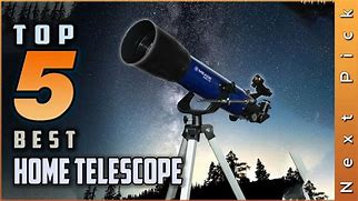 Image result for Best Home Telescope