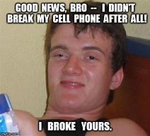 Image result for Break Phone Case Meme