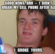 Image result for Broke Phone Funny Meme