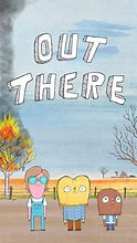 Image result for Out There Show Meme