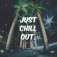 Image result for chill_out